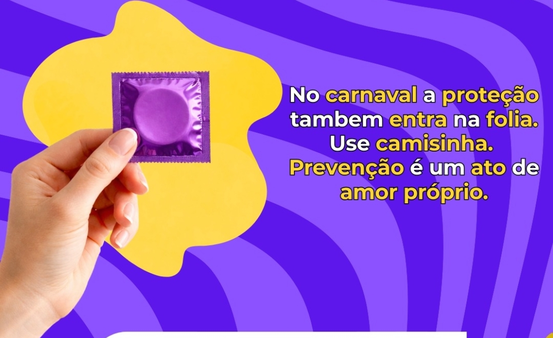 Carnaval com proteção é Carnaval com responsabilidade!