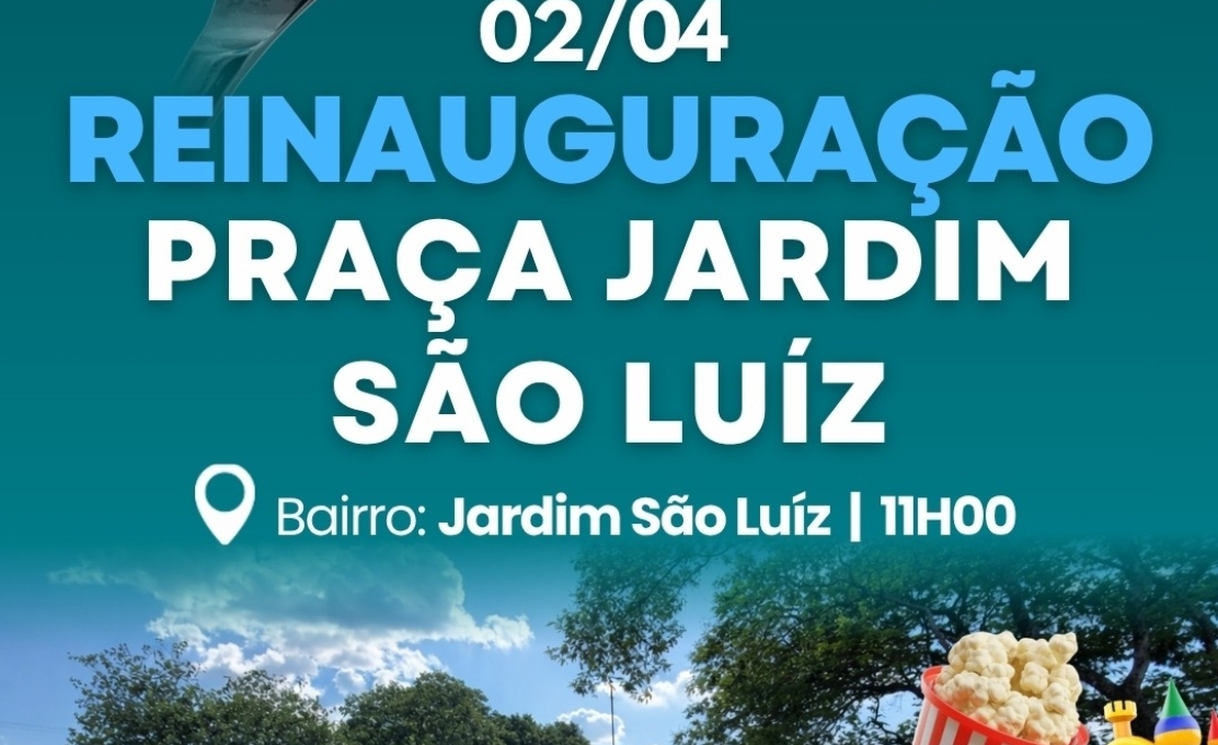 Vem aí: Reinauguração da Praça do Jardim São Luiz!