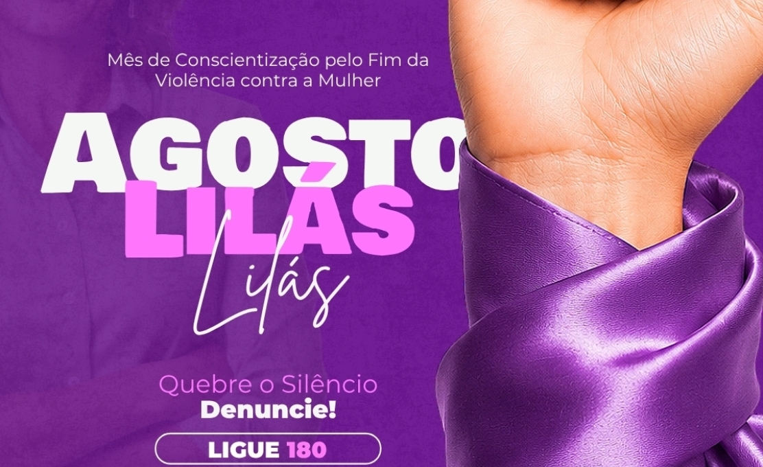 Agosto Lilás: mês de conscientização pelo fim da violência contra a mulher