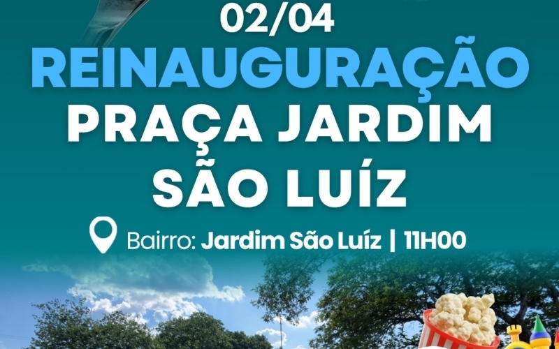 Vem aí: Reinauguração da Praça do Jardim São Luiz!