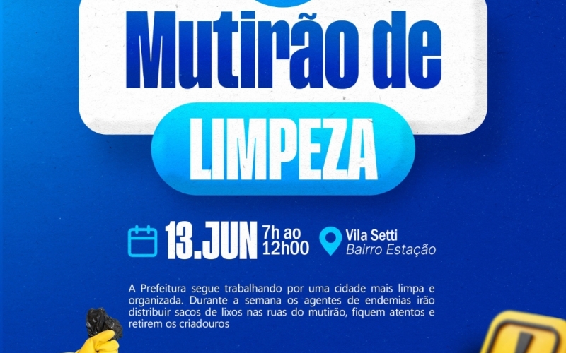  Mutirão de Limpeza chega à Vila Setti e Bairro Estação